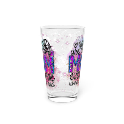 Personalizable Unique  You Are The Mom Everyone Wishes They Had Pint Glass 16oz