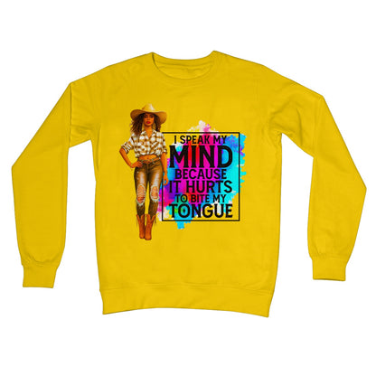 I Speak My Mind Because It Hurts To Bite My Tongue  Crew Neck Sweatshirt