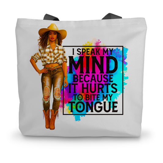 I Speak My Mind Because It Hurts To Bite My Tongue  Canvas Tote Bag